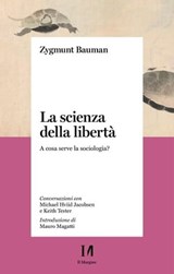 La scienza della libertà - Zygmunt Bauman - 9791259820822