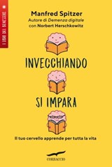 Invecchiando si impara - Manfred Spitzer - 9791259920362