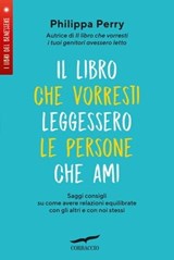 Il libro che vorresti leggessero le persone che ami - Philippa Perry - 9791259921444