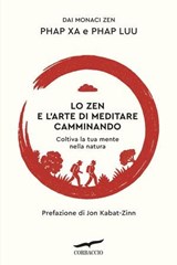 Lo zen e l'arte di meditare camminando - Phap Luu ; Phap Xa - 9791259924094