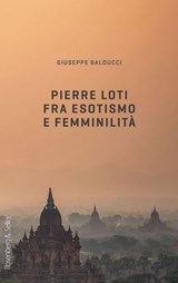 Pierre Loti fra esotismo e femminilità - Giuseppe Balducci - 9791259933904