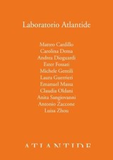 Laboratorio Atlantide - Matteo Cardillo ; Carolina Dema ; Andrea Dioguardi ; Ester Fossati ; Michele Gentili ; Laura Guerrieri ; Emanuel Massa ; Claudia Oldani ; Anita Sangiovanni ; Antonio Zaccone ; Luisa Zhou - 9791280028983