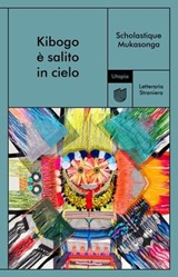 Kibogo è salito in cielo - Scholastique Mukasonga - 9791280084194