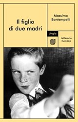 Il figlio di due madri - Massimo Bontempelli ; Marinella Mascia Galateria - 9791280084347