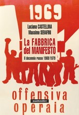 La fabbrica del Manifesto - Luciana Castellina ; Massimo Serafini - 9791280124357