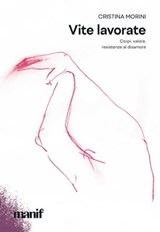 Vite lavorate - Cristina Morini - 9791280124746