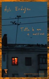 Tutte le ore e nessuna - Asli Erdogan - 9791280195647
