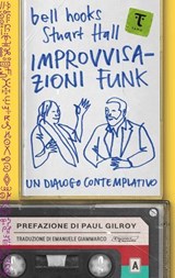 Improvvisazioni funk - bell hooks ; Stuart Hall ; Paul Gilroy - 9791280195708