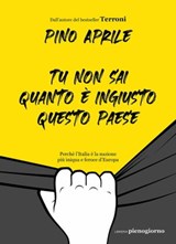 Tu non sai quanto è ingiusto questo Paese - Pino Aprile - 9791280229168