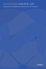 Ecodharma (edizione italiana) - David Robert Loy - 9791280340153