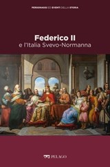 Federico II e l'Italia Svevo-Normanna - Marina Montesano ; AA.VV. - 9791280714350