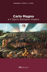 Carlo Magno e il Sacro Romano impero - Franco Cardini ; Marina Montesano ; AA.VV. - 9791280714503