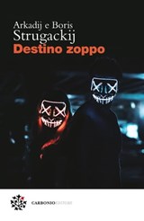 Destino zoppo - Arkadij Strugackij ; Boris Strugackij ; Marco Pennisi - 9791280794369