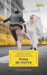 Dolce da morire - Cristina Aicardi ; Ferdinando Pastori - 9791280845528