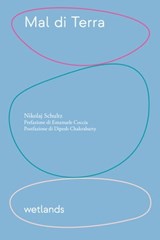 Mal di Terra - Nikolaj Schultz ; Emanuele Coccia ; Dipesh Chakrabarty - 9791280930286
