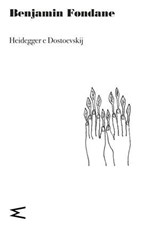 Heidegger e Dostoevskij - Benjamin Fondane - 9791281018075