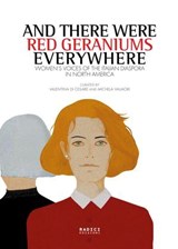 And there were red geraniums everywhere - Annie Rachele Lanzillotto ; Kathy Curto ; Rita Ciresi ; Joanna Clapps Herman ; Luisa Del Giudice ; Loretta D'Orsogna ; Jean Feraca ; Nadina Laspina ; Maria Laurino ; Marianne Leone ; Chiara Montalto-Giannini ; Gail Reitano ; Jennifer Romanello ; Mary Sara - 9791281235168