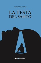 La testa del santo - Socorro Acioli - 9791281237056
