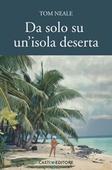 Da solo su un'isola deserta - Tom Neale - 9791281237155