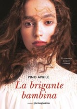 La brigante bambina - Pino Aprile - 9791281368149