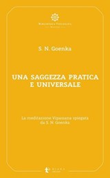 Una saggezza pratica ed universale - Satya Narayan Goenka ; Antonio Costanzo - 9791281518186