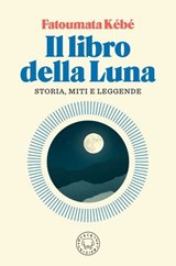 Il libro della luna - Fatoumata Kébé - 9791281631151