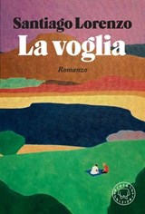 La voglia - Santiago Lorenzo - 9791281631335