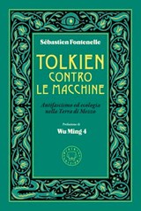 Tolkien contro le macchine - Sébastien Fontenelle ; Wu Ming 4 - 9791281631915