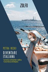 Diventare italiana - Petra Reski ; Stefano Porreca - 9791281695580