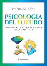 Psicologia del futuro - Stanislav Grof - 9791281798755