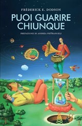 Puoi guarire chiunque - Frederick E. Dodson - 9791281798786