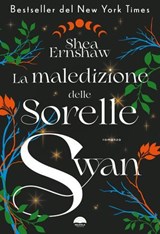 La maledizione delle sorelle Swan - Shea Ernshaw - 9791298542150
