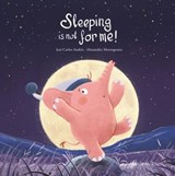 Sleeping Is Not For Me! - José Carlos Andrés - 9791387834012