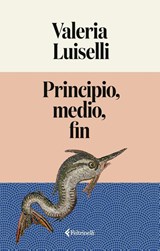 Principio, medio, fin - Valeria Luiselli - 9791388111006