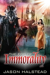 The Egg of Immorality - Jason Halstead - 9798201092801