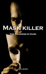 Mask Killer The Coldness In The Dark - IKEA BERRY - 9798201103705