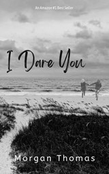 I Dare You - Morgan Thomas - 9798201106812
