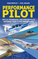 Performance Pilot - Ross Bentley ; Phil Wilkes - 9798201169770