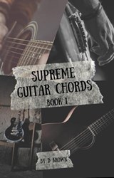 Supreme Guitar Chords - D Brown - 9798201175085