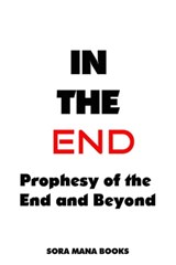 In the End - Sora Mana Books - 9798201472627