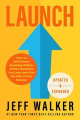 Launch (Updated & Expanded Edition): How to Sell Almost Anything Online, Build a Business You Love, and Live the Life of Your Dreams - Jeff Walker - 9798201708535