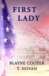 First Lady - Blayne Cooper ; T. Novan - 9798201833756