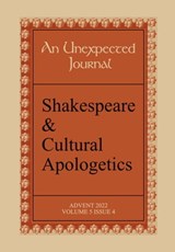 An Unexpected Journal: Shakespeare & Cultural Apologetics - Joe Ricke ; Sarah R.A. Waters ; John D. Cox ; Jack Heller ; Jem Bloomfield ; Laura Higgins ; Corey Latta ; Tracy Manning ; G. Connor Salter ; Gary L.. Tandy - 9798215044858