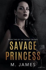 Savage Princess - M. James - 9798215070246
