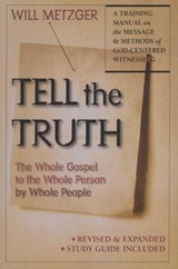 Tell the Truth: The Whole Gospel to the Whole Person by Whole People - Will Metzger - 9798215298657