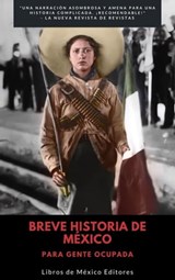 Breve Historia de México: Para gente ocupada - Libros de México Editores - 9798215434567