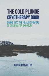 The Cold Plunge Cryotherapy Book