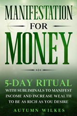 Manifestation for Money - Autumn Wilkes - 9798215553909