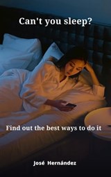 Can`t you sleep? - Josè Hernàndez - 9798215627631