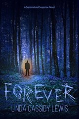 Forever: A Supernatural Suspense Novel - Linda Cassidy Lewis - 9798215646816